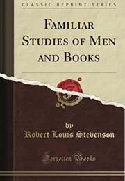 Familiar Studies of Men and Books (Robert Louis Stevenson)