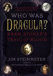 Who Was Dracula?: Bram Stoker's Trail of Blood (Jim Steinmeyer)