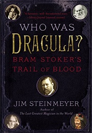 Who Was Dracula?: Bram Stoker&#39;s Trail of Blood (Jim Steinmeyer)