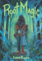 Root Magic (Eden Royce)