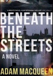 Beneath the Streets (Adam Macqueen)