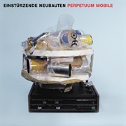 Einstürzende Neubauten-Perpetuum Mobile