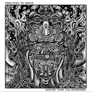 Employed to Serve - Greyer Than You Remember