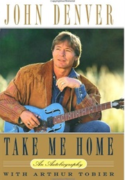 Take Me Home: An Autobiography (John Denver)