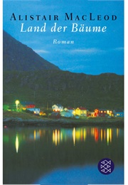 Land Der Bäume (Alistair MacLeod)