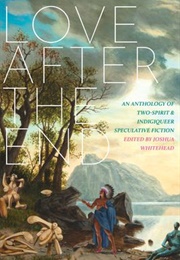Love After the End (Joshua Whitehead)