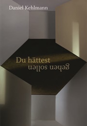 Du Hättest Gehen Sollen (Daniel Kehlmann)