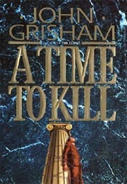 A Time to Kill (John Grisham)