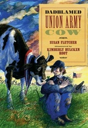 Dadblamed Union Army Cow (Susan Fletcher)