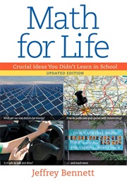 Math for Life: Crucial Ideas You Didn't Learn in School (Jeffrey Bennett)