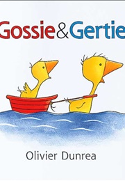 Gossie & Gertie (Olivier Dunrea)