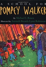 A School for Pompey Walker (Michael J. Rosen)