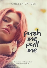 Push Me, Pull Me (Vanessa Garden)