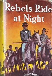 Rebels Ride at Night (John F. Hayes)