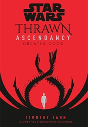 Star Wars: Thrawn Ascendancy: Greater Good (Timothy Zahn)