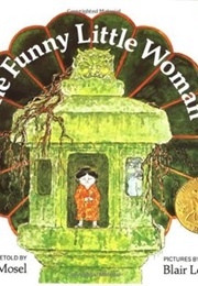 The Funny Little Woman (Arlene Mosel and Blair Lent)