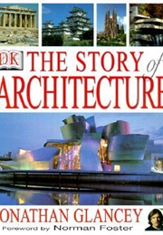 The Story of Architecture (Jonathan Glancey)