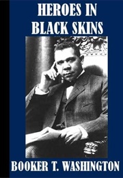 Heroes in Black Skins (Booker T. Washington)