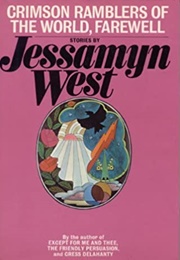Crimson Ramblers of the World, Farewell (Jessamyn West)