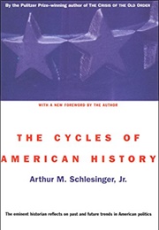 The Cycles of American History (Arthur M. Schlesinger)