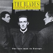 The Blades-The Last Man in Europe