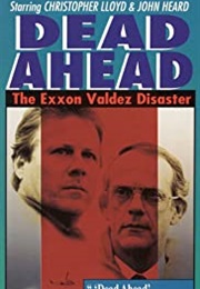 Dead Ahead: The Exxon Valdez Disaster (1992)