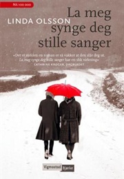 La Meg Synge Deg Stille Sanger (Linda Olsson)