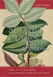 Secret Cures of Slaves (Londa Schiebinger)