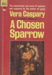 A Chosen Sparrow (Vera Caspary)