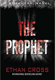 The Prophet (Shepherd 2) (Ethan Cross)