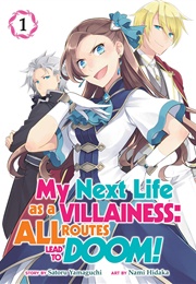 《My Next Life as a Villainess: All Routes Lead to Doom! 》 (Satoru YAMAGUCHI, Nami HIDAKA)