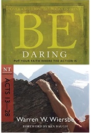 Be Daring (Acts 13-28) (Warren W. Wiersbe)