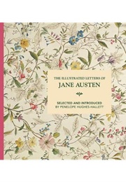 The Illustrated Letters of Jane Austen (Penelope Hughes-Hallett, Jane Austen)