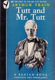 Tutt and Mr. Tutt (Arthur Train)