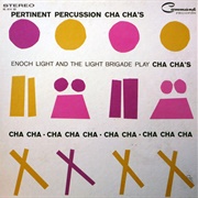 Enoch Light and the Light Brigade - Pertinent Percussions Cha Cha;S