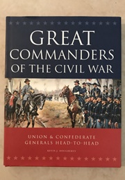 Great Commanders of the Civil War (Kevin J. Dougherty)