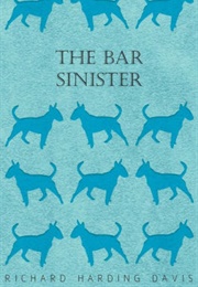 The Bar Sinister (Richard Harding Davis)
