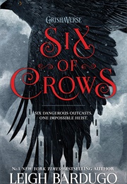 Six of Crows (Leigh Bardugo)