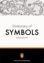 The Penguin Dictionary of Symbols (Alain Gheerbrant)