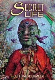 Secret Life (Jeff Vandermeer)