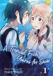 A Tropical Fish Yearns for Snow Volume 1 (Makoto Hagino)