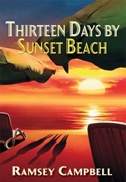 Thirteen Days by Sunset Beach (Ramsey Campbell)