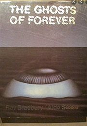 The Ghosts of Forever (Ray Bradbury)