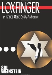 Loxfinger: An Israel Bond (Sol Weinstein)