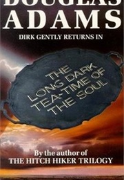 The Long, Dark Tea-Time of the Soul (Douglas Adams)