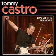 Tommy Castro - Live at the Fillmore