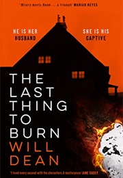 The Last Thing to Burn (Will Dean)