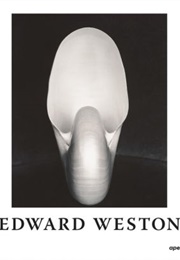 Edward Weston: The Flame of Recognition (Edward Weston)