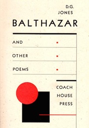 Balthazar and Other Poems (D.G. Jones)
