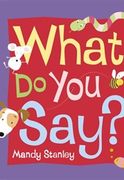 What Do You Say? (Mandy Stanley)